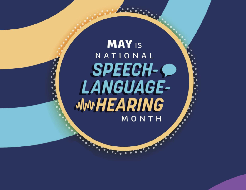 May is national speech-language and hearing month.